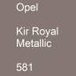 Preview: Opel, Kir Royal Metallic, 581.